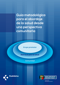 Guía metodológica para el abordaje de la salud desde una perspectiva comunitaria / Departamento de Salud. Gobierno Vasco