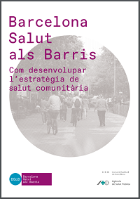 Barcelona Salut als Barris: Com desenvolupar l'estratègia de salut comunitària / Agència de Salut Pública (Barcelona)