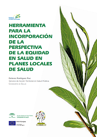 Herramienta para la incorporación de la perspectiva de la equidad en salud en Planes locales de salud / Consejería de Salud (Andalucía)