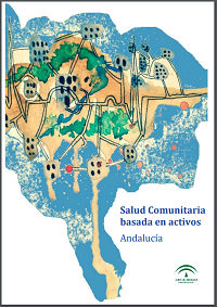 Salud Comunitaria basada en activos. Andalucía / Escuela Andaluza de Salud Pública