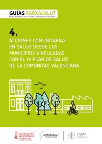 Acciones comunitarias en salud desde los municipios vinculados con el IV Plan de Salud de la Comunitat Valenciana / Generalitat Valenciana